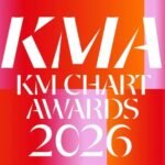 KMA (KM Chart Awards) 2026 Announces Its First Lineup of Artists